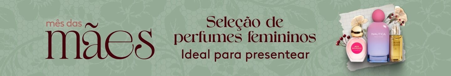 Dia das Mães Perfumes Femininos
